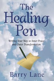 The Healing Pen: Writing Your Way to Inner Peace and Outer Transformation