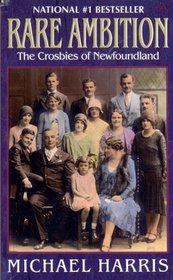 Rare Ambition : The Crosbies of Newfoundland