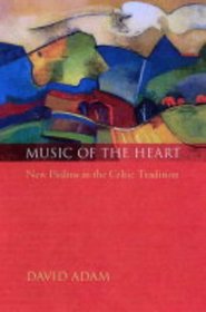 Music of the Heart: New Psalms in the Celtic Tradition