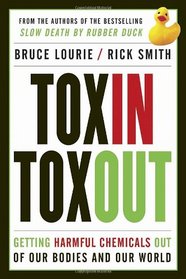 Toxin Toxout: Getting Harmful Chemicals Out of Our Bodies and Our World