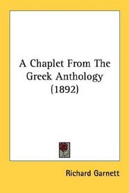 A Chaplet From The Greek Anthology (1892)