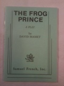 The frog prince: A play