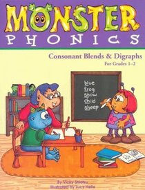 Monster Phonics: Consonant Blends  Digraphs for Grades 1-2 (Monster Phonics)
