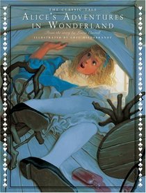 The Classic Tale of Alice's Adventures in Wonderland (Classic Tales (Courage Books))