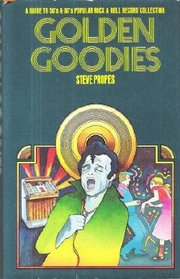 Golden Goodies: A Guide To 50's & 60's Popular Rock & Roll Record Collecting