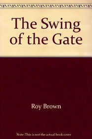 The Swing of the Gate