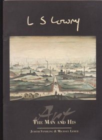 L S LOWRY: THE MAN AND HIS ART