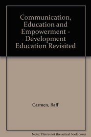 Communication, Education and Empowerment - Development Education Revisited