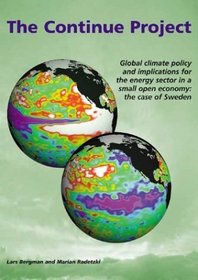 The Continue Project: Global Climate Policy and Implications for the Energy Sector in a Small Open Economy: The Case of Sweden