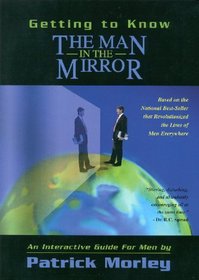 Getting to Know the Man in the Mirror