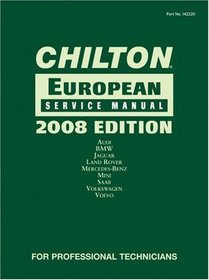 Chilton European Service Manual, 2008 Edition (Chilton's European Service Manual)