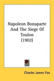 Napoleon Bonaparte And The Siege Of Toulon (1902)