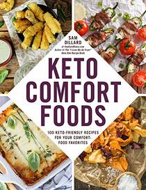 Keto Comfort Foods: 100 Keto-Friendly Recipes for Your Comfort-Food Favorites