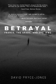 Betrayal: France, the Arabs and the Jews