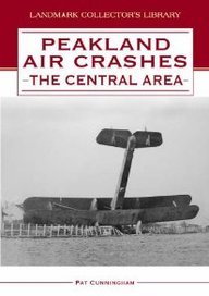 Peakland Air Crashes: The Central Area: v. 2