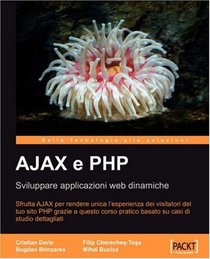 AJAX e PHP: Sviluppare applicazioni web dinamiche (Italian Edition)