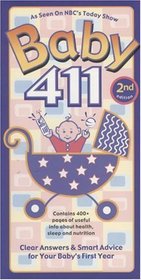 Baby 411 : Clear Answers and Smart Advice for Your Baby's First Year