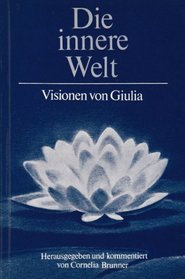 Die innere Welt: Visionen von Giulia (German Edition)