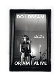 Nives Widauer: Do I Dream or am I Alive? (English and German Edition)