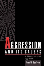 Aggression and Its Causes: A Biopsychosocial Approach