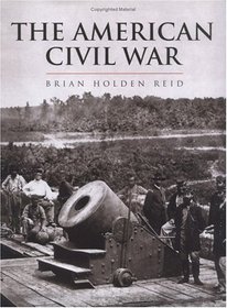 The American Civil War and the Wars of the Industrial Revolution (The History of Warfare)