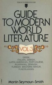 Guide to Modern World Literature: v. 3 (Teach Yourself)
