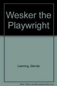 Wesker the Playwright (Modern theatre profiles)
