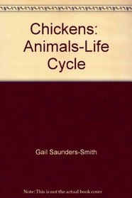 Chickens:  Animals-Life Cycle