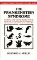 The Frankenstein Syndrome : Ethical and Social Issues in the Genetic Engineering of Animals (Cambridge Studies in Philosophy and Public Policy)