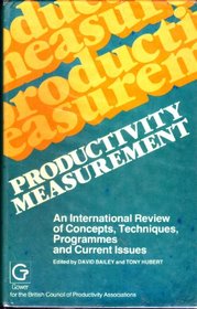 Productivity Measurement: An International Review of Concepts, Techniques, Programs and Current Issues. Ed by David Bailey. Based on Papers from a Co