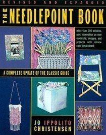 The Needlepoint Book : A Complete Update of the Classic Guide