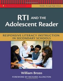 RTI and the Adolescent Reader: Responsive Literacy Instruction in Secondary Schools (Middle and High School) (Practitioner's Bookshelf)