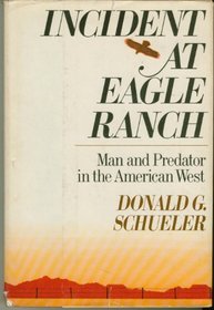 Incident at Eagle Ranch: Man and Predator in the American West