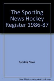 The Sporting News Hockey Register 1986-87