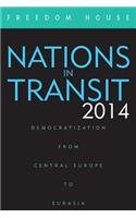 Nations in Transit 2014: Democratization from Central Europe to Eurasia