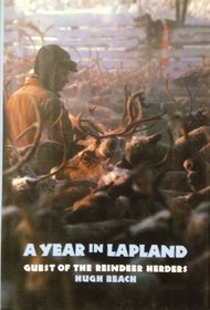 A Year in Lapland: Guest of the Reindeer Herders