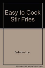 Easy to Cook Stir Fries