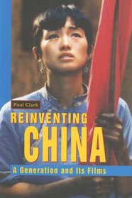 Reinventing China: A Generation and its Films