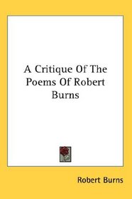 A Critique Of The Poems Of Robert Burns