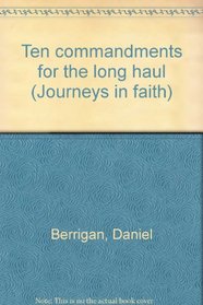 Ten commandments for the long haul (Journeys in faith)