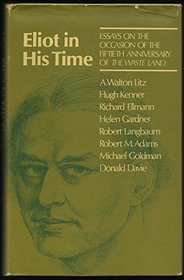 Eliot in his time;: Essays on the occasion of the fiftieth anniversary of The waste land