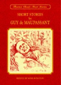 Thornes Classic Short Stories - Short Stories by Guy de Maupassant: Guy De Maupassant (Thornes Classics)