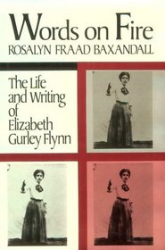 Words on Fire: The Life and Writings of Elizabeth Gurley Flynn (The Douglass Series on Women's Lives and the Meaning of Gender)