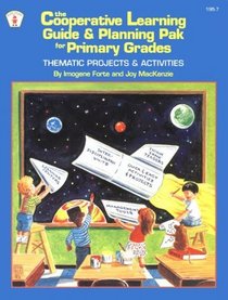 The Cooperative Learning Guide and Planning Pak for Primary Grades: Thematic Projects and Activities (Kids' Stuff)