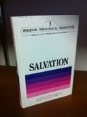 Salvation an Inquiry into Soteriology from a Biblical Theological Perspective (Wesleyan Theological Perspectives, Volume 1)