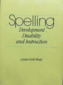 Spelling: Development, Disabilities, and Instruction