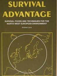 Survival Advantage: Survival Foods and Techniques for the North-West European Environment