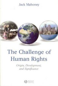 The Challenge of Human Rights: Their Origin, Development, and Significance