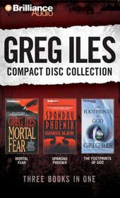 Greg Iles CD Collection 2: Mortal Fear, Spandau Phoenix, The Footprints of God