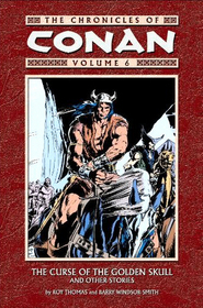 The Chronicles of Conan, Vol 6: The Curse of the Golden Skull and Other Stories